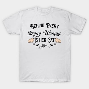 Behind Every Strong Woman Is Her Cat T-Shirt